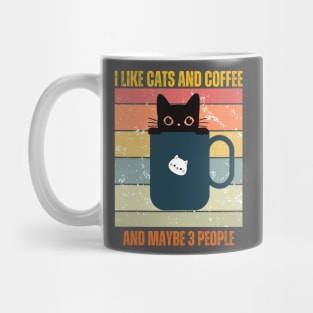 I Like Cats And Coffee And Maybe 3 People Funny Love Cats Mug